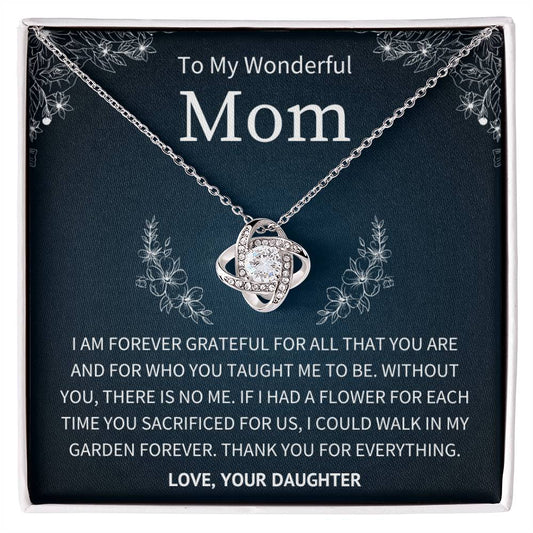 Forever Grateful Garden of Sacrifice - To My Mom From Daughter - Love Knot Necklace